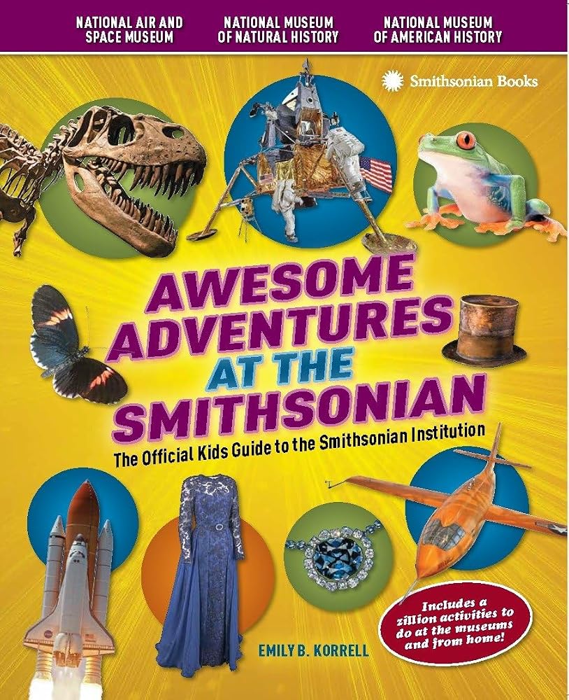 Awesome Adventures at the Smithsonian: The Official Kids Guide to the Smithsonian Institution cover image