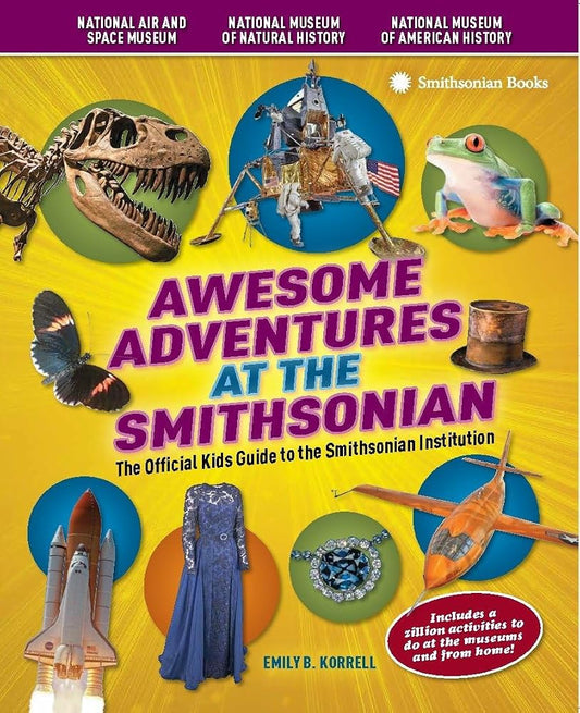 Awesome Adventures at the Smithsonian: The Official Kids Guide to the Smithsonian Institution cover image