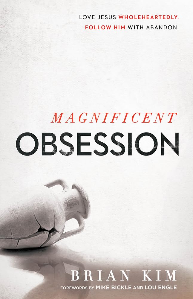 Magnificent Obsession: Love Jesus. Wholeheartedly. Follow Him with Abandon. cover image