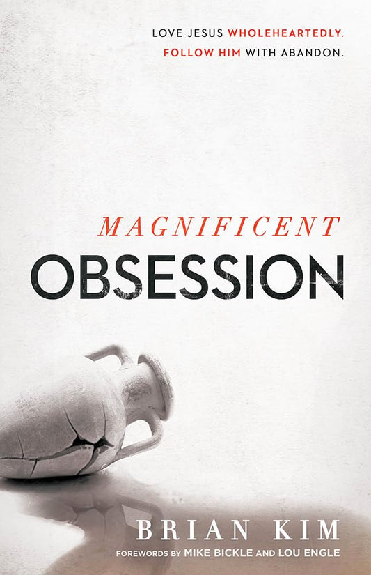 Magnificent Obsession: Love Jesus. Wholeheartedly. Follow Him with Abandon. cover image