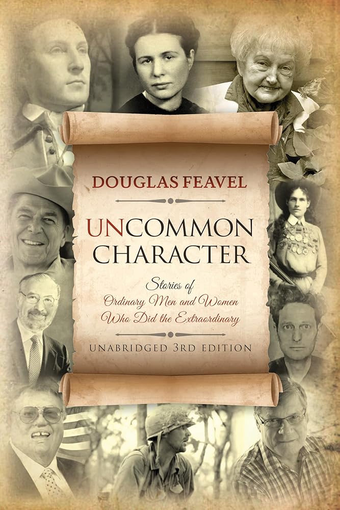 Uncommon Character: Stories of Ordinary Men and Women Who Have Done the Extraordinary - Extended 3rd Edition cover image