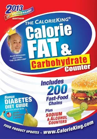 The CalorieKing Calorie, Fat, & Carbohydrate Counter 2013 cover image