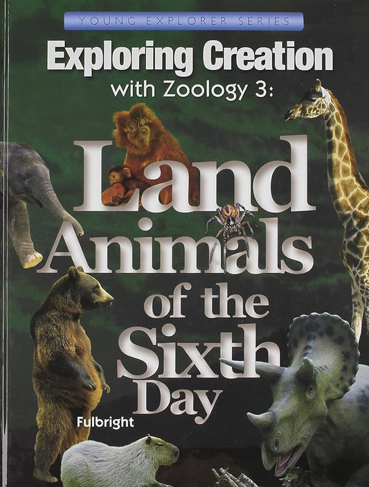 Exploring Creation with Zoology 3: Land Animals of the Sixth Day (Young Explorer Series) cover image