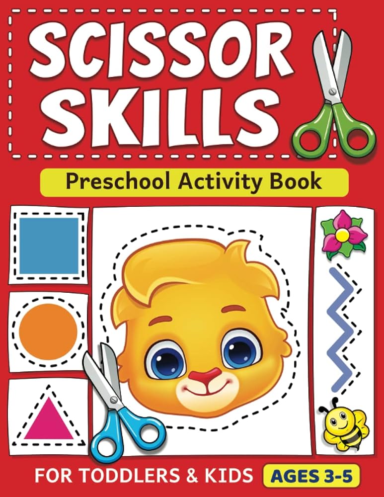 Scissor Skills Preschool Activity Book: Learn to Cut Lines, Shapes, Fruits, Animals | Fun Cutting & Coloring Book for Kids | Preschool Learning Activities for 3-5 Year Olds cover image
