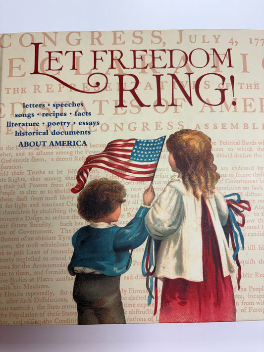 Let Freedom Ring! (letters-speeches-songs-recipes-facts-leterature-poetry-essays historical documents About America)