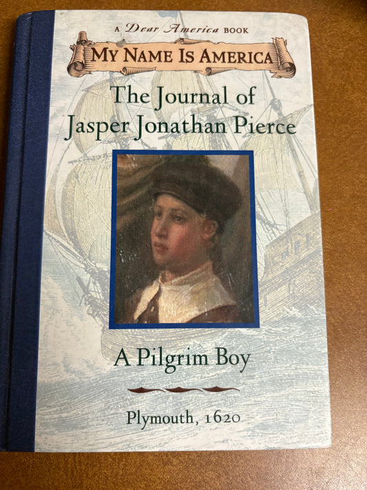 My Name is America The Journal of Jasper Jonathon Pierce