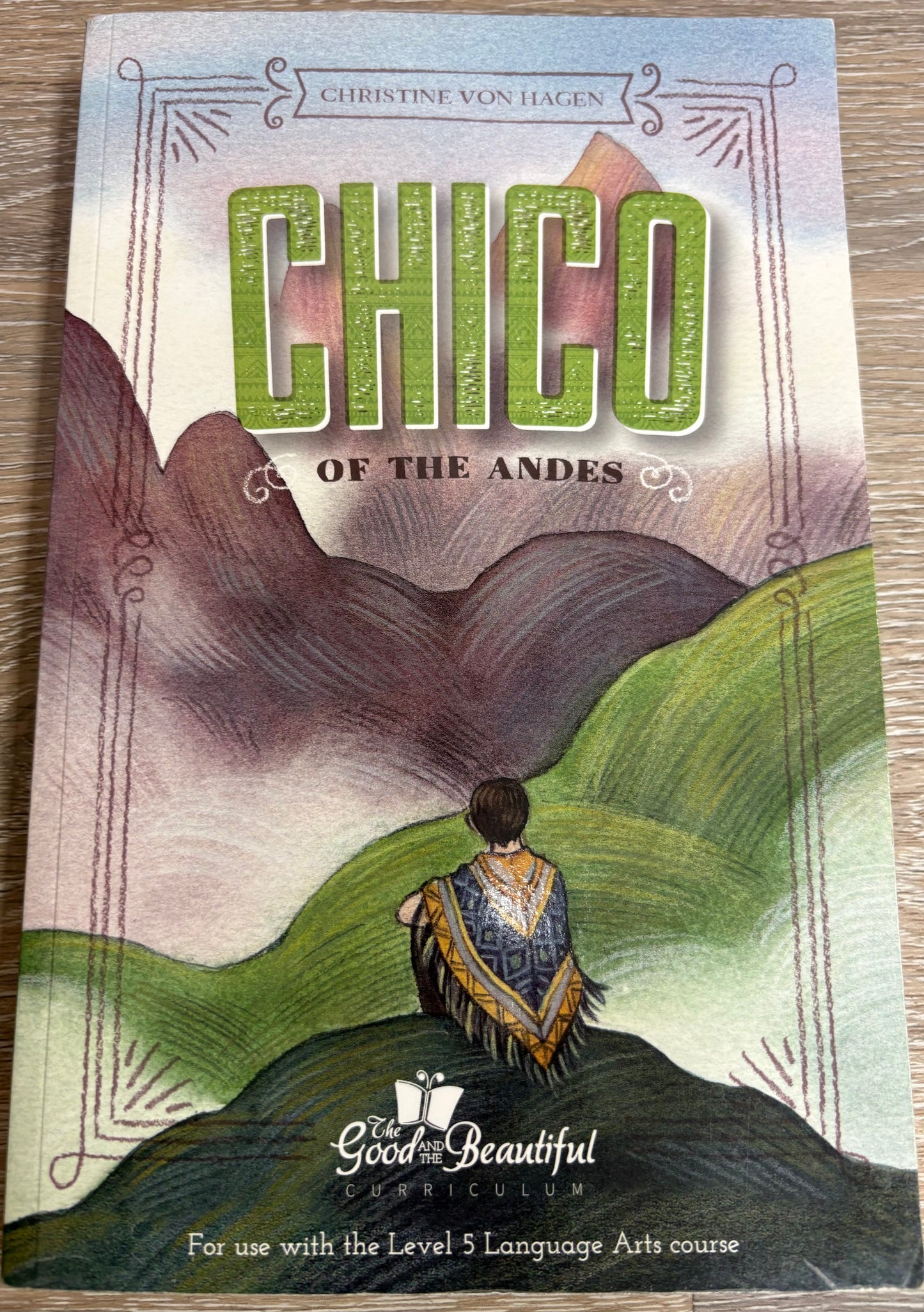 The Good and the Beautiful Chico of the Andes