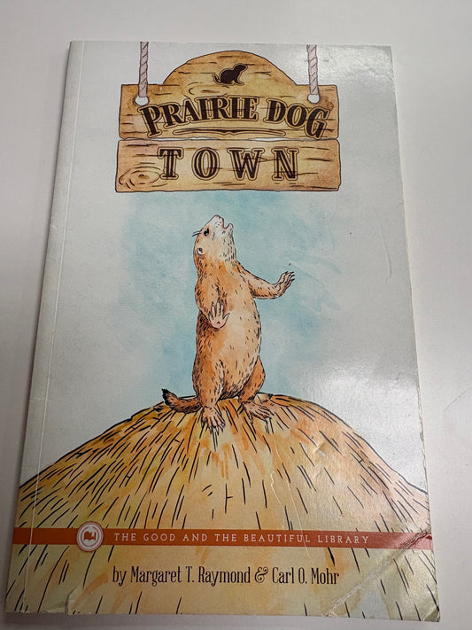 The Good and the Beautiful Prairie Dog Town