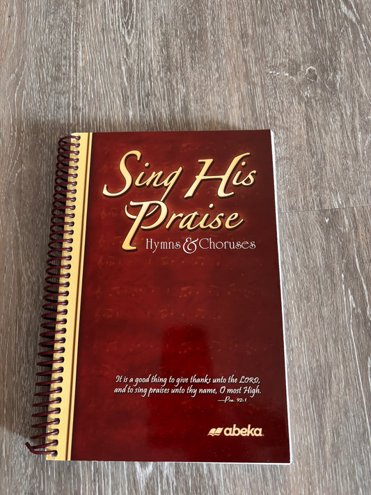 Abeka Sing His Praise Hymns & Choruses